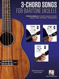 Cover image for 3-Chord Songs for Baritone Ukulele: Melody, Chords and Lyrics for D-g-b-e Tuning. 50 Favorites