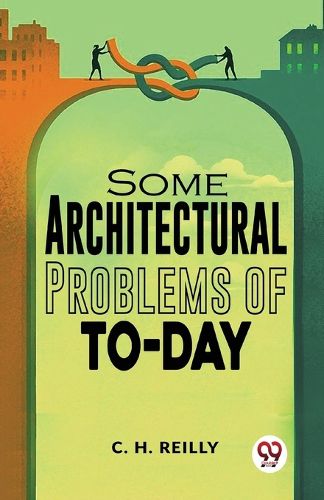 Cover image for Some Architectural Problems of to-Day