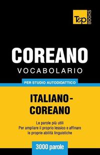 Cover image for Vocabolario Italiano-Coreano per studio autodidattico - 3000 parole