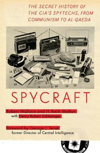 Cover image for Spycraft: The Secret History of the CIA's Spytechs, from Communism to Al-Qaeda