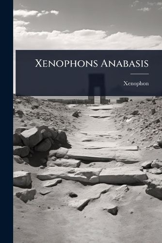 Cover image for Xenophons Anabasis