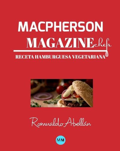 Macpherson Magazine Chef's - Receta Hamburguesa Vegetariana