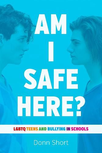 Cover image for Am I Safe Here?: LGBTQ Teens and Bullying in Schools