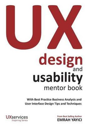 Cover image for UX Design and Usability Mentor Book: With Best Practice Business Analysis and User Interface Design Tips and Techniques