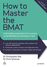 Cover image for How to Master the BMAT: Unbeatable Preparation for Success in the BioMedical Admissions Test