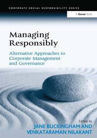 Cover image for Managing Responsibly: Alternative Approaches to Corporate Management and Governance