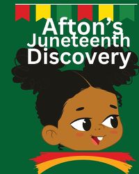 Cover image for Afton's Juneteenth Discovery