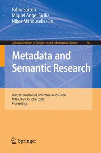 Cover image for Metadata and Semantic Research: Third International Conference, MTSR 2009, Milan, Italy, October 1-2, 2009. Proceedings