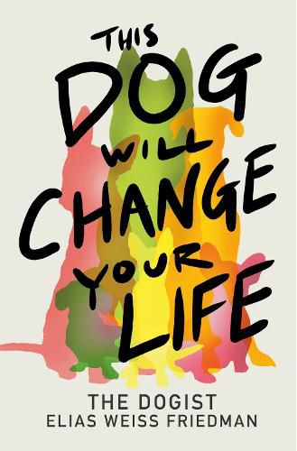 Cover image for This Dog Will Change Your Life
