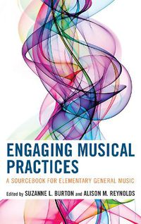 Cover image for Engaging Musical Practices: A Sourcebook for Elementary General Music