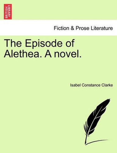 Cover image for The Episode of Alethea. a Novel.