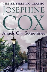 Cover image for Angels Cry Sometimes: Her world is torn apart, but love prevails