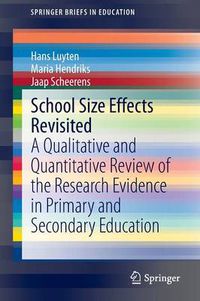 Cover image for School Size Effects Revisited: A Qualitative and Quantitative Review of the Research Evidence in Primary and Secondary Education