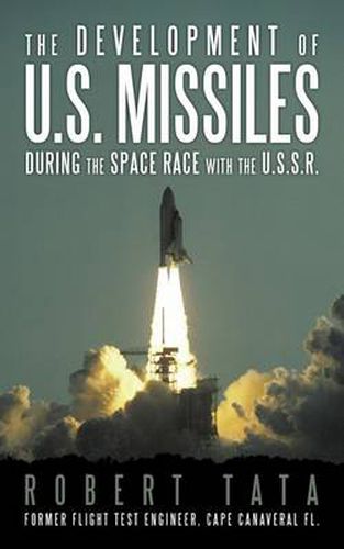 Cover image for The Development of U.S. Missiles During the Space Race With the U.S.S.R.