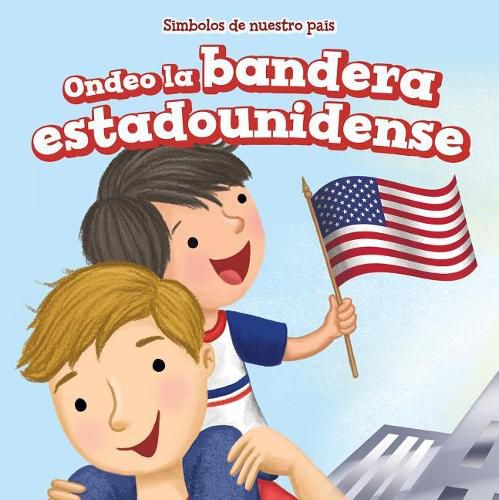 Cover image for Ondeo La Bandera Estadounidense (I Wave the American Flag)