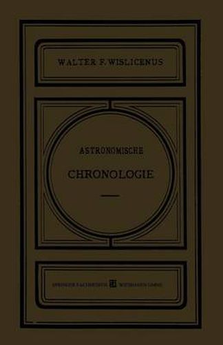 Cover image for Astronomische Chronologie: Ein Hulfsbuch Fur Historiker, Archaologen Und Astronomen