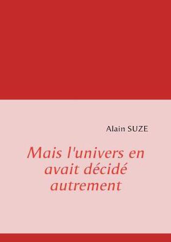 Cover image for Mais l'univers en avait decide autrement
