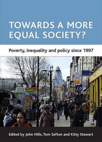 Towards a more equal society?: Poverty, inequality and policy since 1997