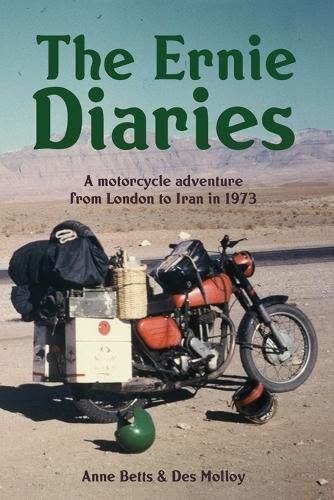 Cover image for The Ernie Diaries. A Motorcycle Adventure from London to Iran in 1973