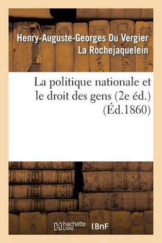 La Politique Nationale Et Le Droit Des Gens (2e Ed.)