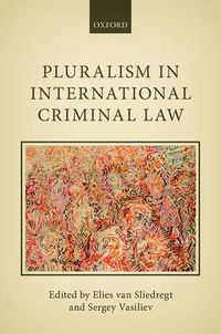 Cover image for Pluralism in International Criminal Law