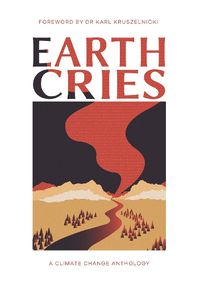 Cover image for Earth Cries: A Climate Change Anthology