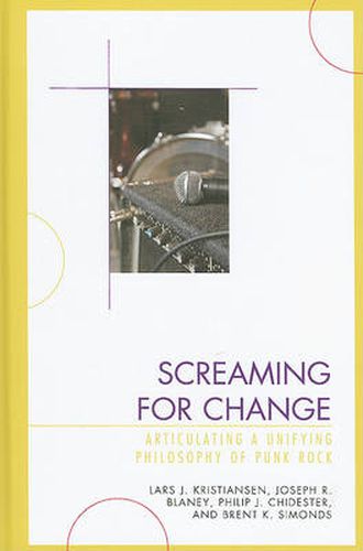 Screaming for Change: Articulating a Unifying Philosophy of Punk Rock