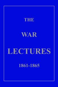 Cover image for The War Lectures 1861-1865