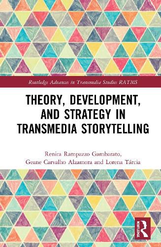 Cover image for Theory, Development, and Strategy in Transmedia Storytelling