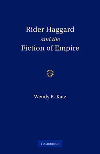 Cover image for Rider Haggard and the Fiction of Empire: A Critical Study of British Imperial Fiction