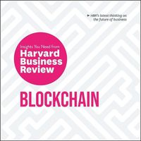 Cover image for Blockchain: The Insights You Need from Harvard Business Review