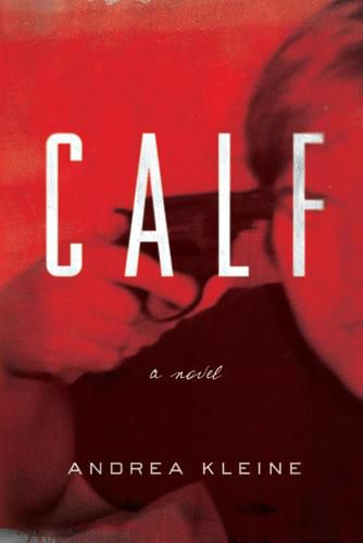 Calf: A Novel