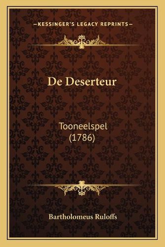 Cover image for de Deserteur: Tooneelspel (1786)