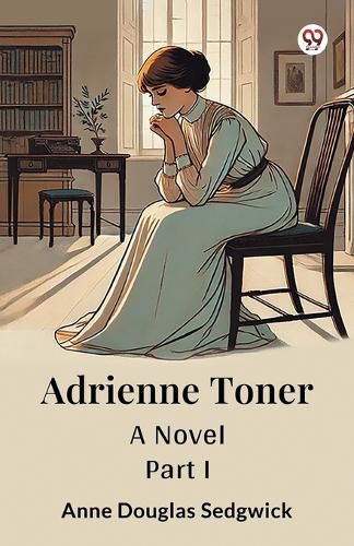Cover image for Adrienne TonerA Novel PART I (Edition1)