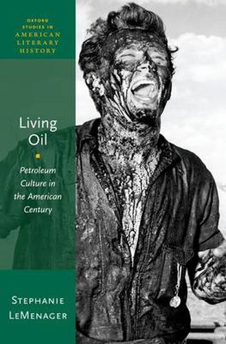 Cover image for Living Oil: Petroleum Culture in the American Century