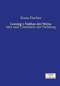 Cover image for Lessing's Nathan der Weise: Idee und Charaktere der Dichtung