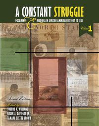 Cover image for A Constant Struggle: Documents and Readings in African American History to 1865, Volume 1