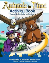 Cover image for Animals in Time: Activity Book, Volume 2: Medieval to Modern
