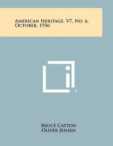 Cover image for American Heritage, V7, No. 6, October, 1956