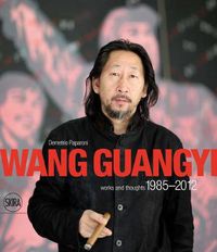 Cover image for Wang Guangyi: Works and Thoughts 1985-2012