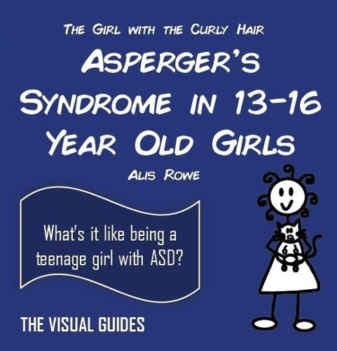 Cover image for Asperger's Syndrome in 12-16 Year Old Girls: by the girl with the curly hair