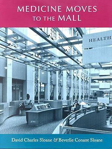 Cover image for Medicine Moves to the Mall