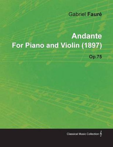 Andante By Gabriel Faure For Piano and Violin (1897) Op.75