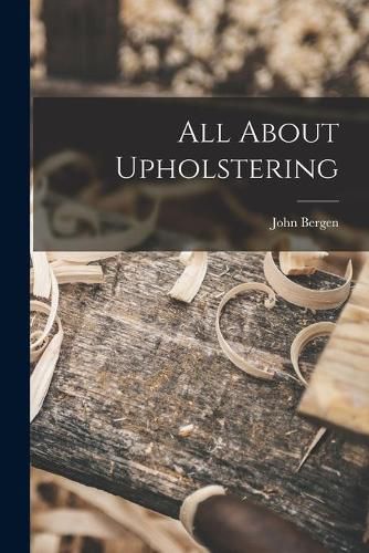 Cover image for All About Upholstering