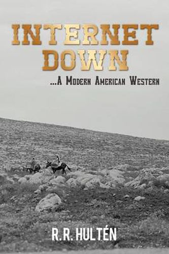 Cover image for Internet Down ...a Modern American Western