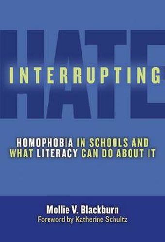 Cover image for Interrupting Hate: Homophobia in Schools and What Literacy Can Do About It