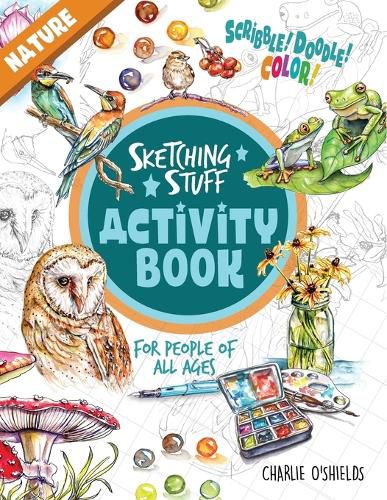 Cover image for Sketching Stuff Activity Book - Nature: For People Of All Ages