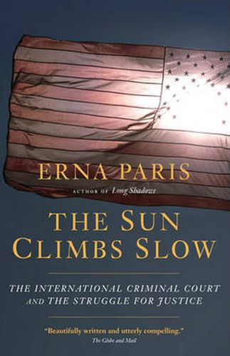 Cover image for The Sun Climbs Slow: The International Criminal Court and the Struggle for Justice