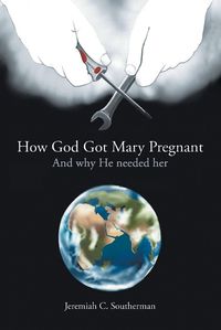 Cover image for How God Got Mary Pregnant