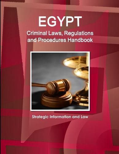 Cover image for Egypt Criminal Laws, Regulations and Procedures Handbook - Strategic Information and Law